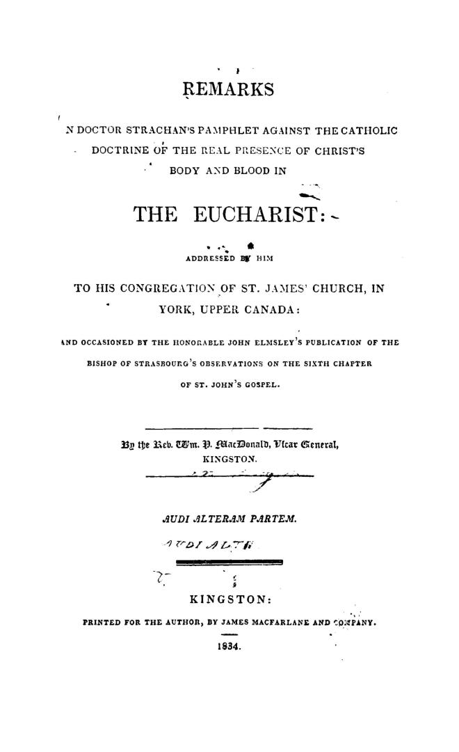 Remarks on Doctor Strachan's pamphlet against the Catholic doctrine of the real presence of Christ's body and blood in the Eucharist addressed by him (...)