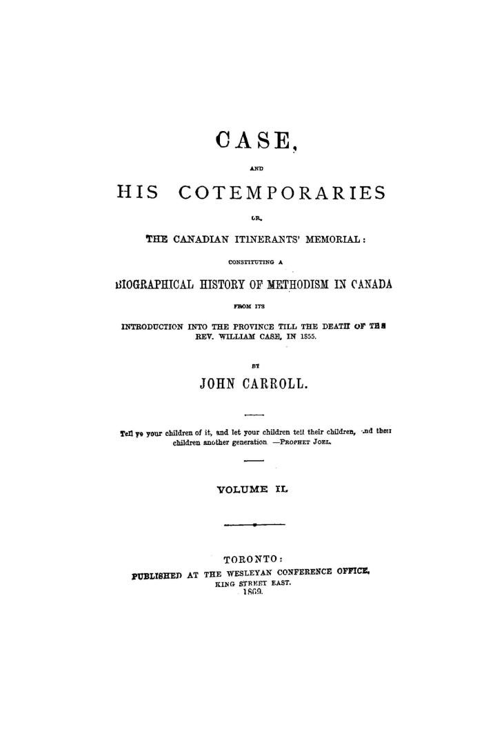 Case and his contemporaries, or, The Canadian itinerants' memorial, constituting a biographical history of Methodism in Canada, from its introduction (...)