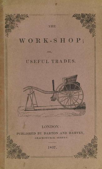 The work-shop, or, Useful trades