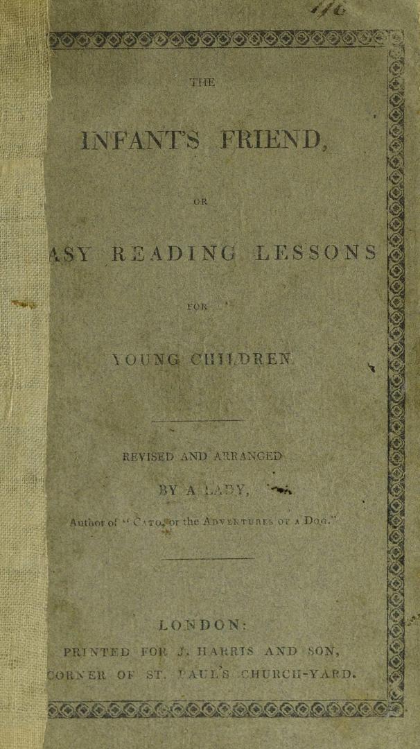 The infant's friend, or, Easy reading lessons for young children