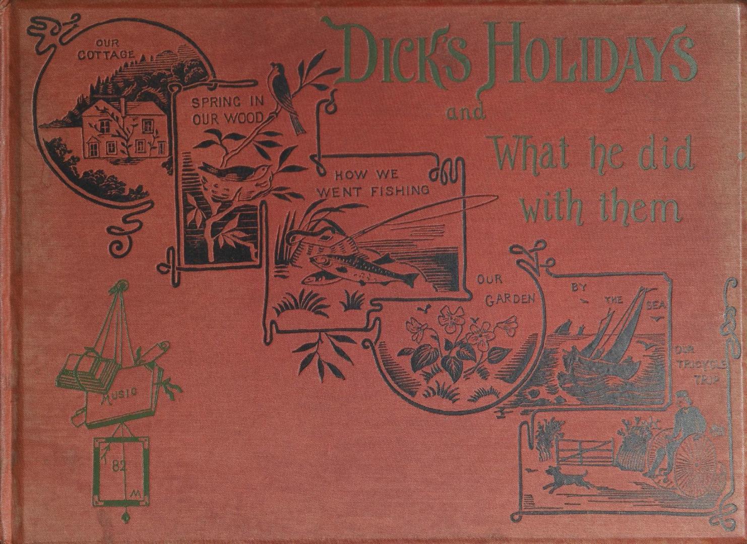 Dick's holidays and what he did with them : a picture book of country life for young folks