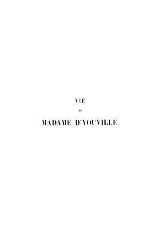 Vie de Mme d'Youville, fondatrice des Soeurs de la Charité de Villemarie dans l'Ile de Montréal, en Canada