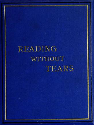 Reading without tears, or, A pleasant mode of learning to read