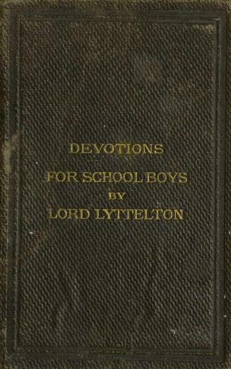 Private devotions for school boys : together with some rules of conduct given by a father to his son on his going to school