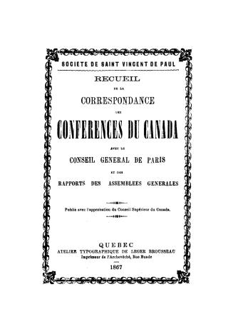 Recueil de la correspondance des conférences du Canada avec le Conseil général de Paris et des rapports des assemblées générales. Publié avec l'approbation du Conseil supérieur du Canada