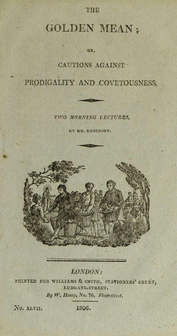 The golden mean, or, Cautions against prodigality and covetousness : two morning lectures