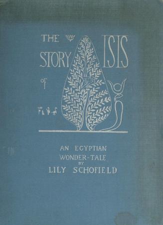 The story of Isis and Osiris : an Egyptian wonder-tale