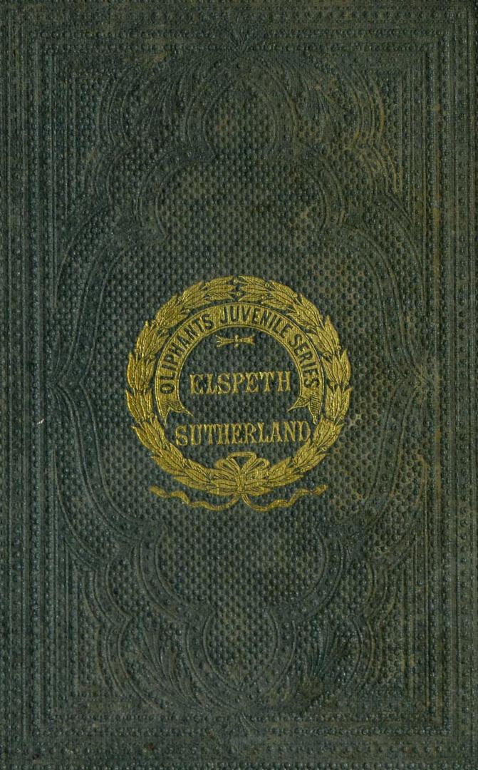 Elspeth Sutherland, or, The effects of faith