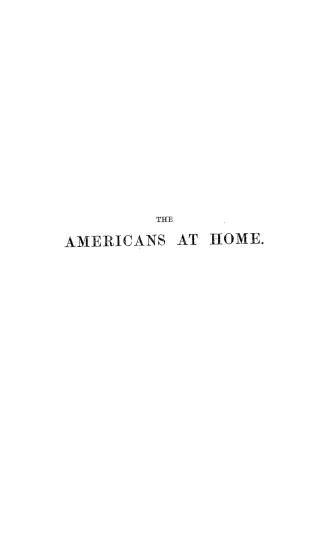 The Americans at home, or, Byeways backwoods and prairies