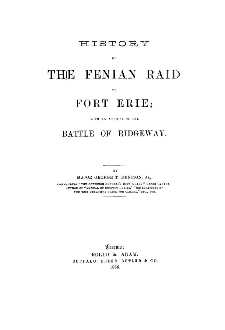 History of the Fenian raid on Fort Erie, : with an account of the battle of Ridgeway