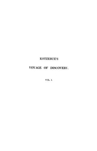 A voyage of discovery into the South Sea and Beering's Straits for the purpose of exploring a north-east passage, undertaken in the years 1815-1818...in the ship Rurick