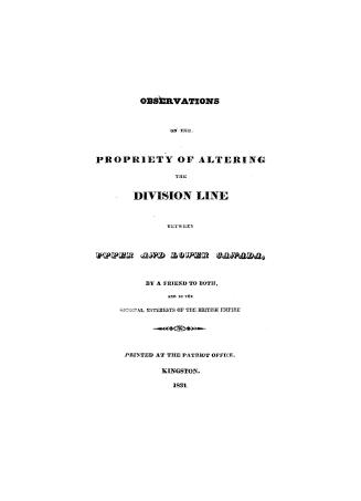 Observations on the propriety of altering the division line between Upper and Lower Canada