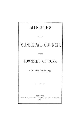 Minutes of the Municipal Council of the Township of York, and treasurer's accounts for the year 1879