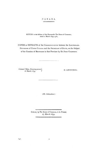 Copies or extracts of the correspondence between the Lieutenant-Governor of Upper Canada and the Secretary of State, on the subject of the creation of rectories in that province by Sir John Colborne