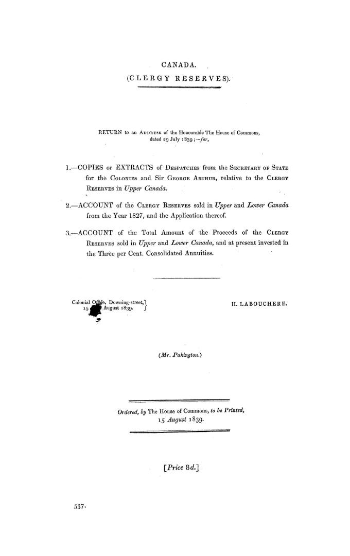 1. Copies or extracts of despatches from the Secretary of State for the Colonies and Sir George Arthur, relative to the clergy reserves in Upper Canad(...)