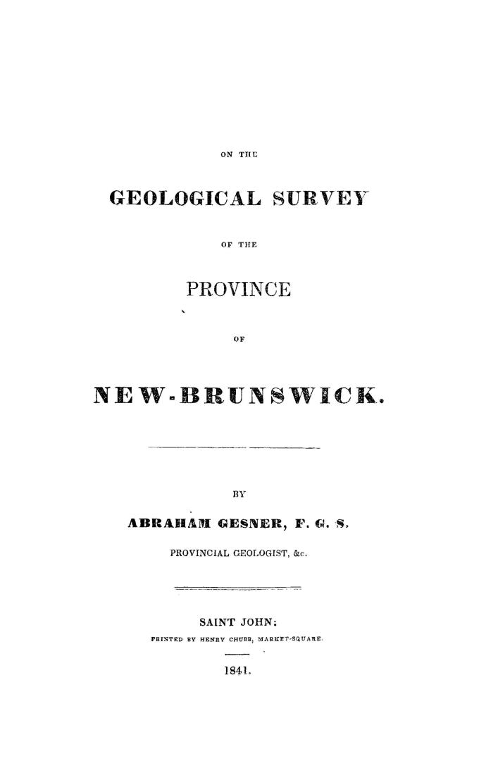 Report on the geological survey of the province of New-Brunswick