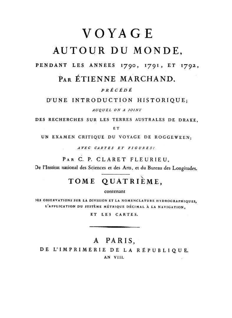 Voyage autour du monde, pendant les années 1790, 1791, et 1792, par Étienne Marchand, précédé d'une introduction historique, auquel on a joint des rec(...)