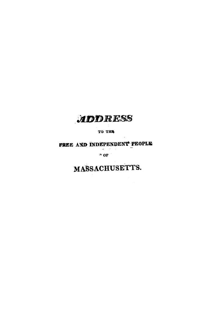 Address to the free and independent people of Massachusetts