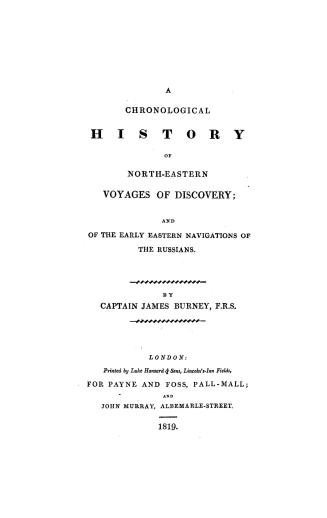 A chronological history of north-eastern voyages of discovery, : and of the early eastern navigations of the Russians