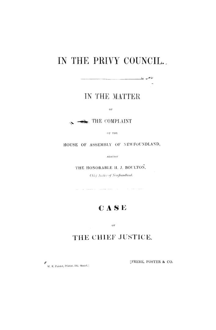 In the Privy council, in the matter of the complaint of the House of assembly of Newfoundland against the Honorable H