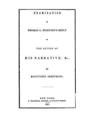 Examination of Thomas L. McKenney's Reply to the Review of his narrative, &c.