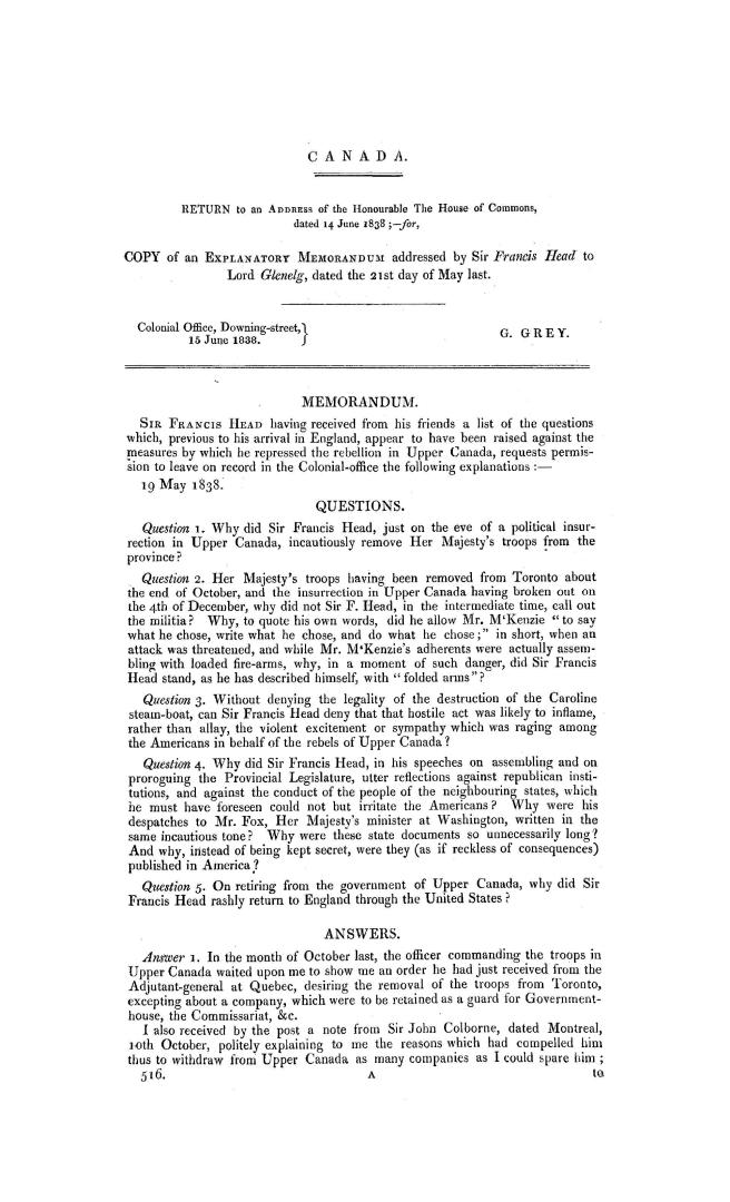 Canada. Copy of an explanatory memorandum, addressed by Sir Francis Head to Lord Glenelg, dated the 21st of May last. (Captain Wemyss.) Ordered, by the House of Commons, to be printed 18 June 1838