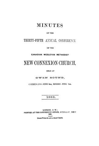 Minutes of the... annual conference of the Canadian Wesleyan Methodist New Connexion Church