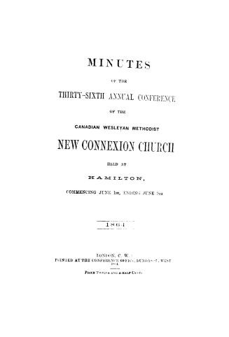 Minutes of the... annual conference of the Canadian Wesleyan Methodist New Connexion Church