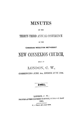 Minutes of the... annual conference of the Canadian Wesleyan Methodist New Connexion Church