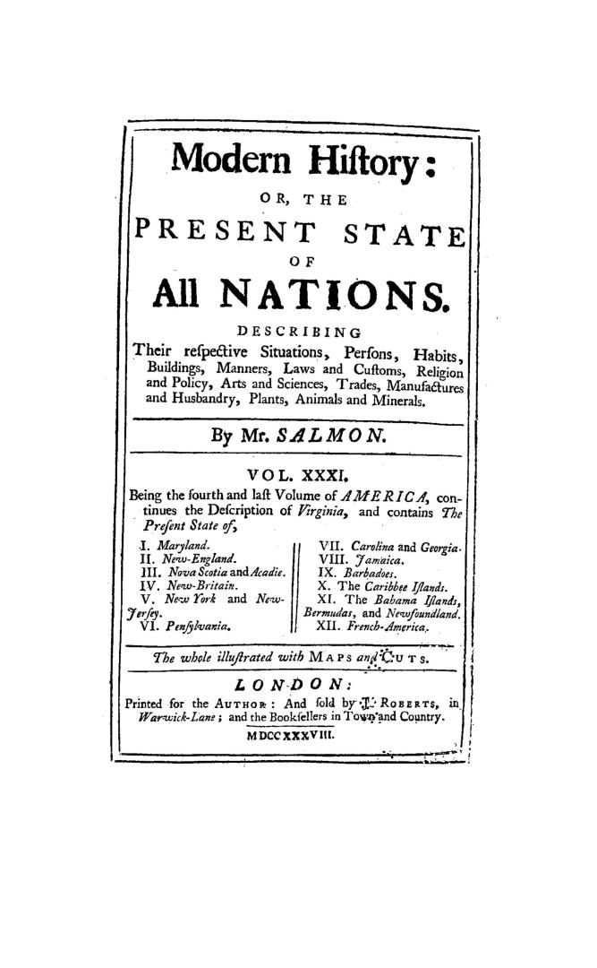 Modern history, or, The present state of all nations, describing their respective situations, persons, habits, buildings, manners, laws and customs, r(...)