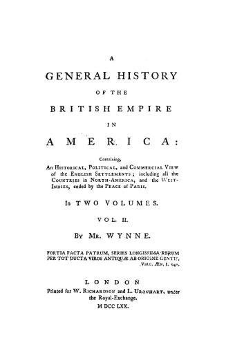 A general history of the British empire in America, containing an historical, political and commercial view of the English settlements, including all (...)