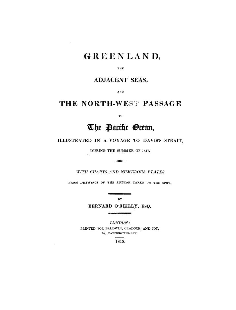 Greenland, the adjacent seas, and the North-west passage to the Pacific Ocean, illustrated in a voyage to Davis's Strait, during th summer of 1817