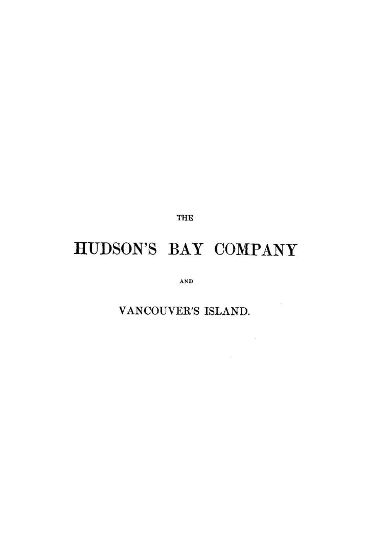 An examination of the charter and proceedings of the Hudson's Bay company, with reference to the grant of Vancouver's Island