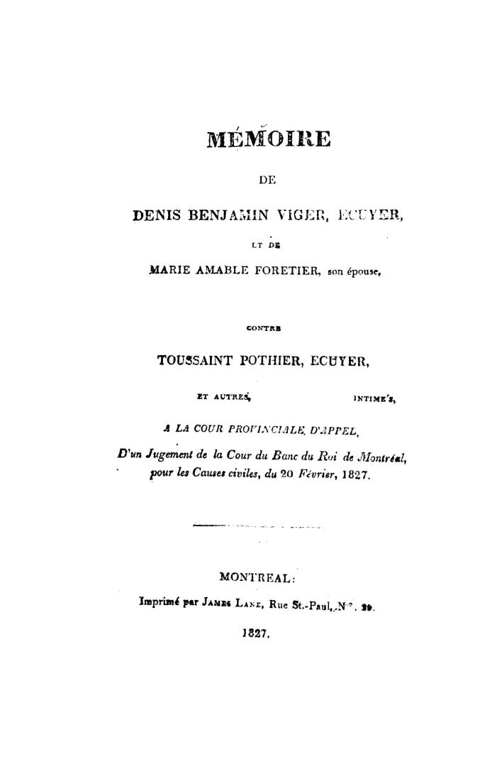 Mémoire de Denis Benjamin Viger, écuyer, et de Marie Amable Foretier, son épouse, appellans, contre Toussaint Pothier, écuyer, et autres, intimés, à (...)