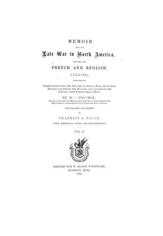 Memoir upon the late war in North America, between the French and English, 1755-60, followed by observations upon the theatre of actual war, and by ne(...)