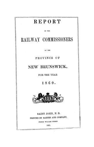 Report of the Railway Commissioners, of the Province of New-Brunswick, for the year