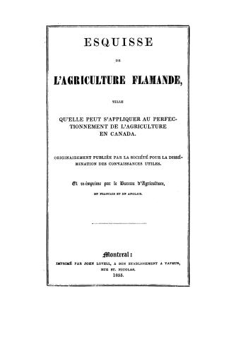 Esquisse de l'agriculture flamande, : telle qu'elle peut s'appliquer au perfectionnement de l'agriculture en Canada