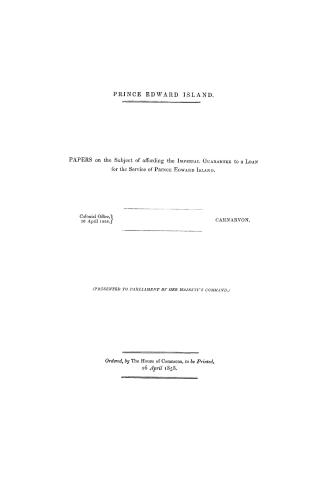 Prince Edward Island. Papers on the subject of affording the imperial guarantee to a loan for the service of Prince Edward Island. : (Presented to Par(...)