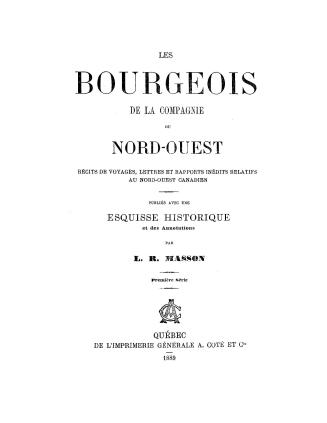 Les bourgeois de la Compagnie du Nord-ouest, récits de voyages, lettres et rapports inédits relatifs au Nord-ouest canadien