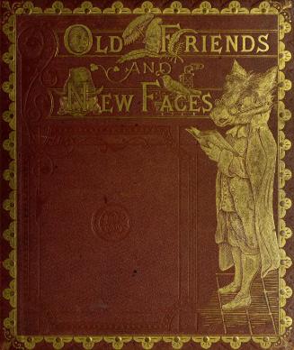 Old friends and new faces : comprising ... : with twenty-four pages of illustrations printed in colour by Kronheim