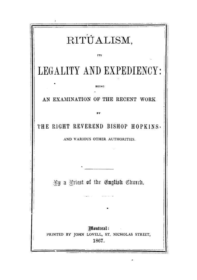 Ritualism, its legality and expediency: being an examination of the recent work by the Right Reverend Bishop Hopkins, and various other authorities