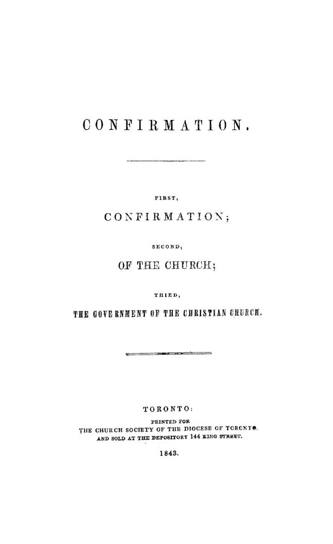 Confirmation. First, confirmation, second, of the Church, third, the government of the Christian Church