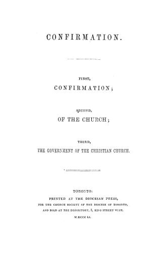 Confirmation. First, confirmation, second, of the Church, third, the government of the Christian Church