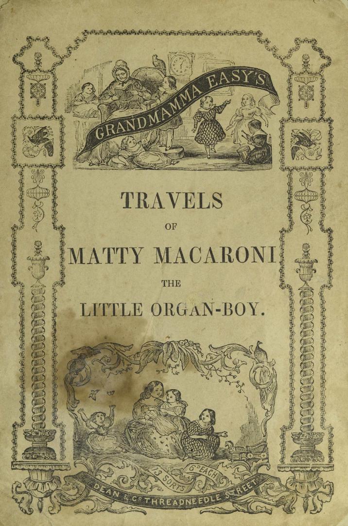 Grandmamma Easy's travels of Matty Macaroni the little organ-boy