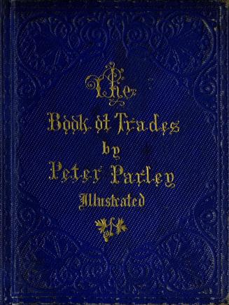 Book cover: Title embossed in gold, bright blue binding. Text: The book of trades by Peter Parl…