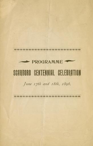 Programme : Scarboro Centennial Celebration : June 17th and 18th, 1896