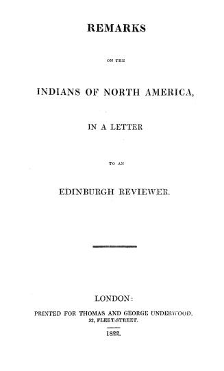 Remarks on the Indians of North America, in a letter to an Edinburgh reviewer