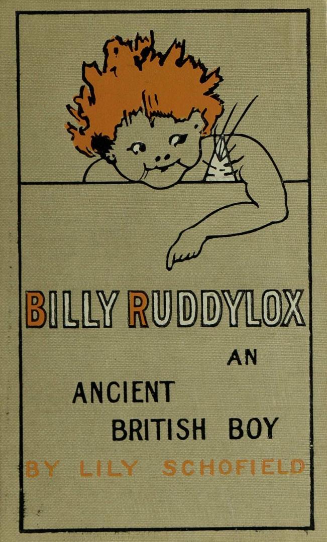 Billy Ruddylox : an ancient British boy