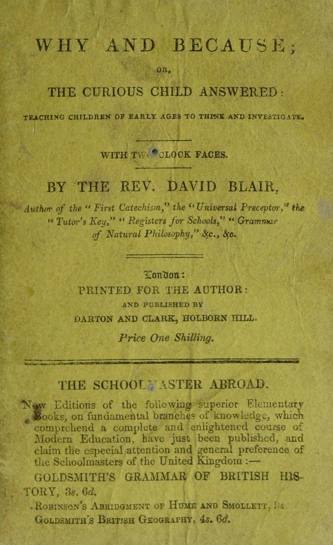 Why and because, or, The curious child answered : teaching children of early ages to think and investigate : with two clock facesThe twenty-fifth edition