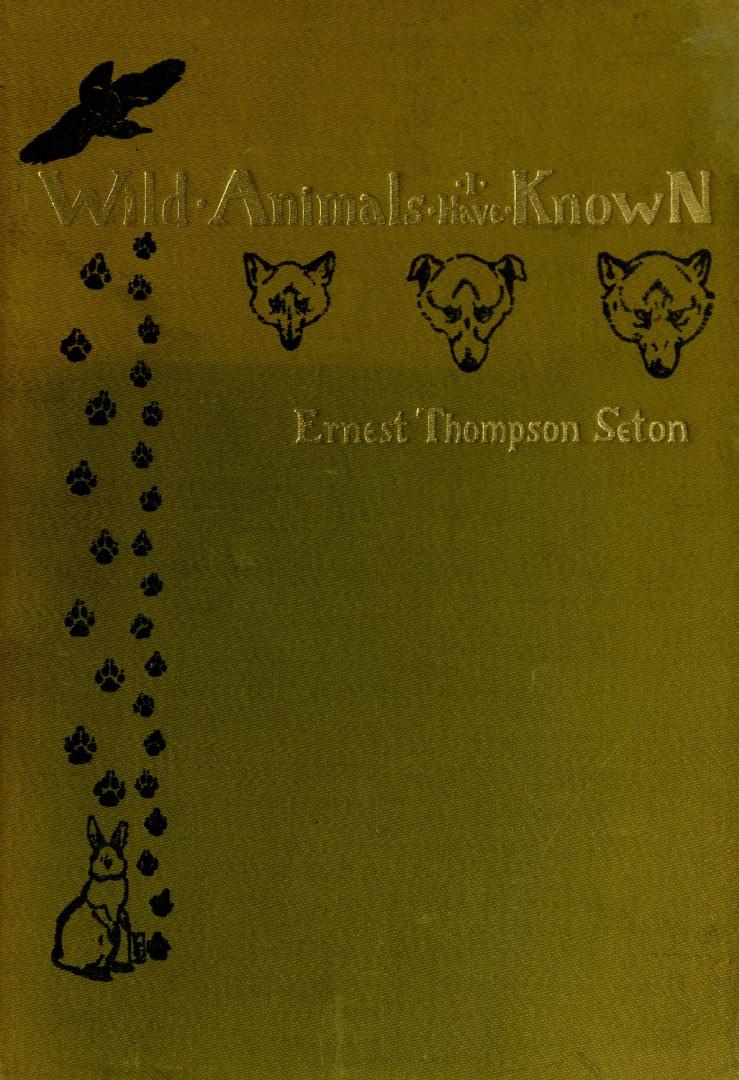 Wild animals I have known, and 200 drawings : being the personal histories of Lobo, Silverspot, Raggylug, Bingo, the Springfield fox, the pacing mustang, Wully, and Redruff